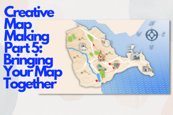 Download Creative Map Making Part 5: Bringing Your Map Together - Creative Collection